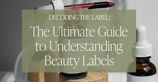 The Ultimate Guide to Reading Beauty Product Labels